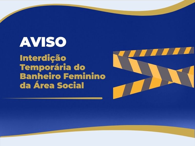 Interdição temporária do Banheiro Soc...