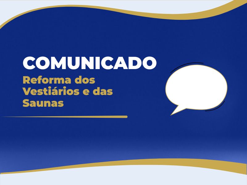 Comunicado - Reforma dos Vestiários e...