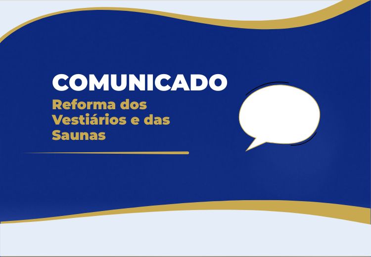 Comunicado - Reforma dos Vestiários e...