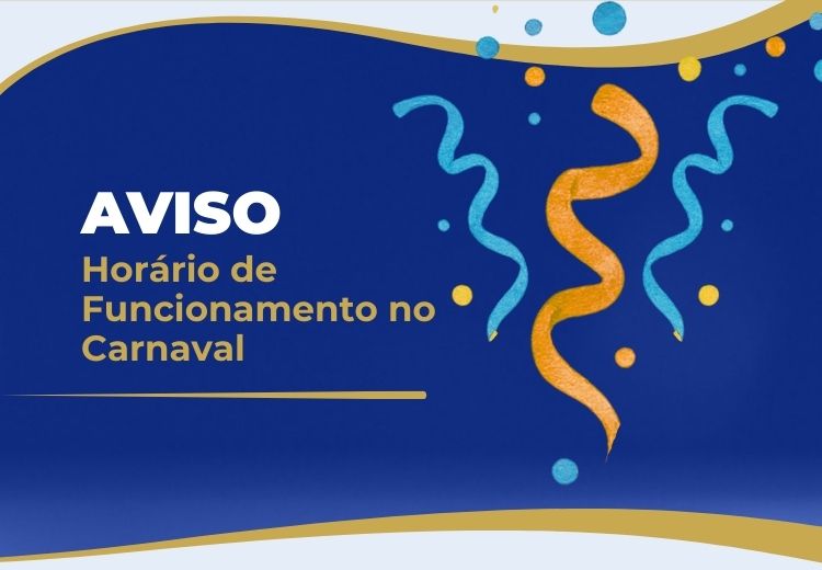 Horário de Funcionamento no Carnaval