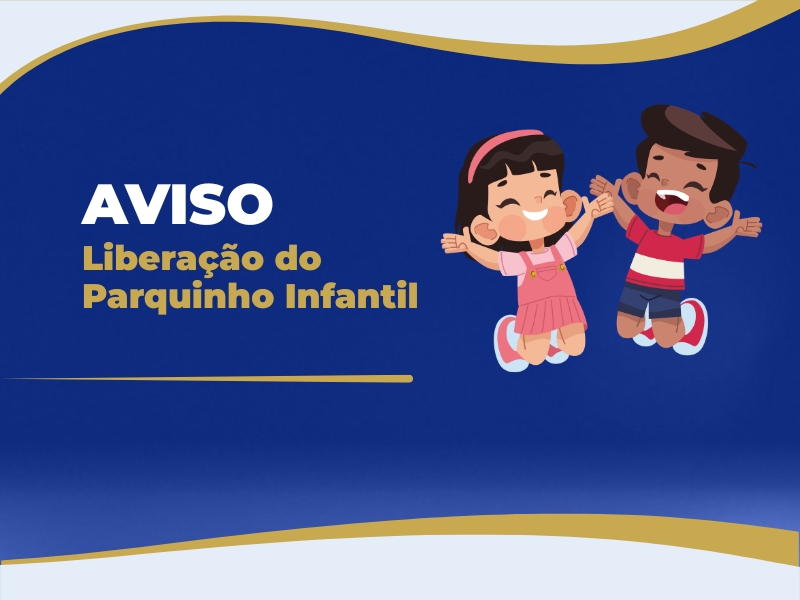Aviso: Liberação do Parquinho Infantil